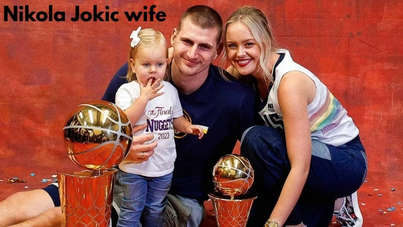 Nikola Jokic Wife: The Untold Story of Natalija Macesic