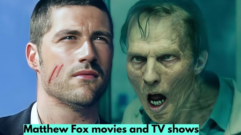 Matthew Fox Movies and TV Shows: Complete Guide