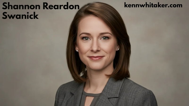 Shannon Reardon Swanick: A Verified, Reader-First Profile