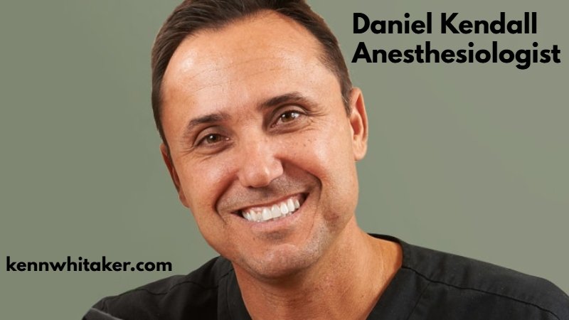 Daniel Kendall Anesthesiologist: Education & Expertise in Pain Care